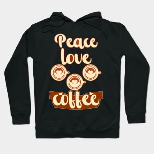 Peace Love Coffee Hoodie